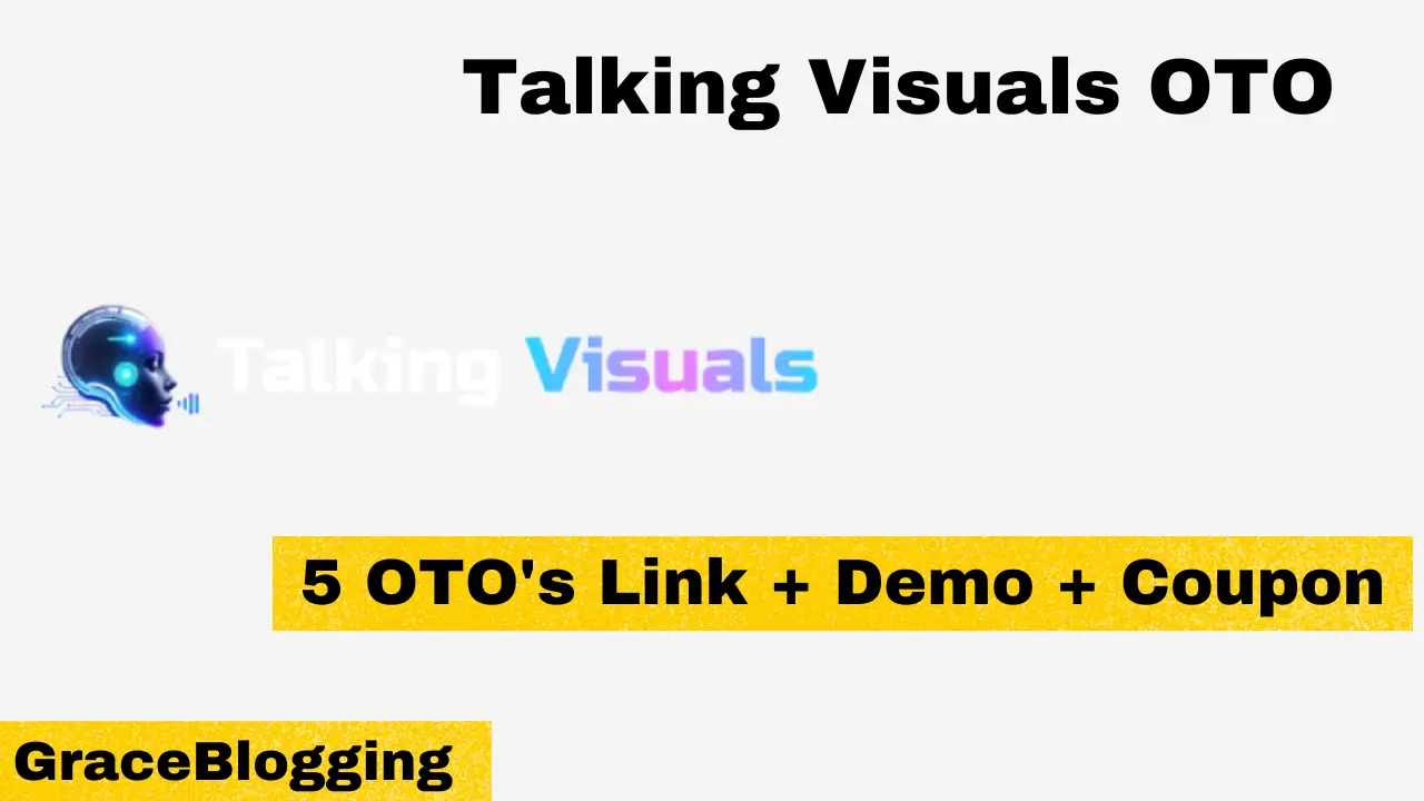 Read more about the article Talking Visuals OTO 1,2,3,4,5 Links – Coupon, Bundle Deal, Bonus